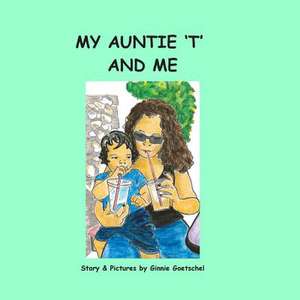 My Auntie 't' and Me de Ginnie Goetschel