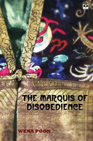 The Marquis of Disobedience de Wena Poon