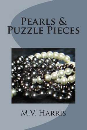 Pearls & Puzzle Pieces de M. V. Harris