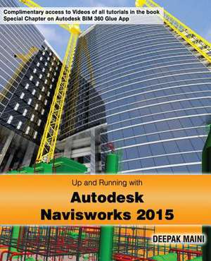 Up and Running with Autodesk Navisworks 2015 de Deepak Maini