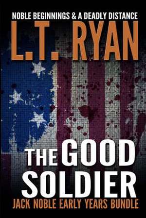 The Good Soldier de L. T. Ryan