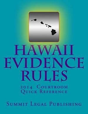 Hawaii Evidence Rules Courtroom Quick Reference de Summit Legal Publishing