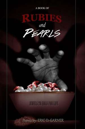 A Book of Rubies and Pearls(bold Publishing Presents) de Eric Garner