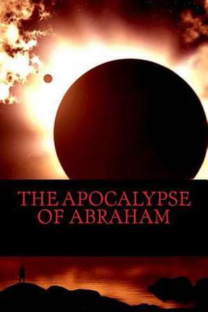 The Apocalypse of Abraham de Unknown