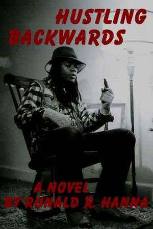 Hustling Backwards de Ronald R. Hanna