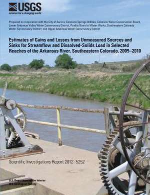 Estimates of Gains and Losses from Unmeasured Sources and Sinks for Streamflow and Dissolved-Solids Load in Selected Reaches of the Arkansas River, So de U. S. Department of the Interior