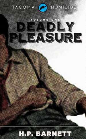 Deadly Pleasure de H. P. Barnett