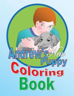 Andrew's New Puppy Coloring Book de Shirley D. Lise