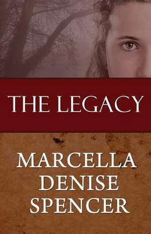 The Legacy de Marcella Denise Spencer