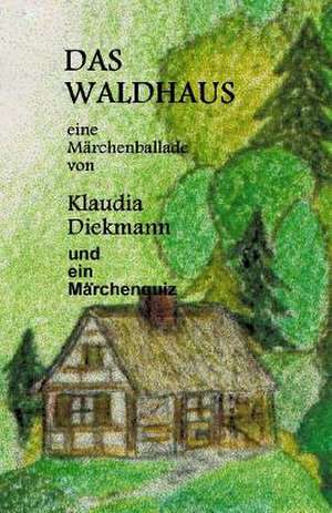 Das Waldhaus de Klaudia Diekmann