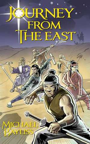 Journey from the East de Michael Bayliss