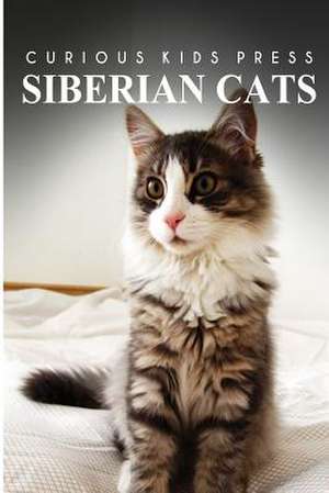 Siberian Cats - Curious Kids Press de Curious Kids Press