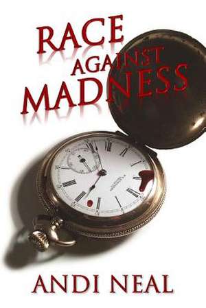 Race Against Madness de Andi Neal