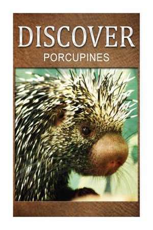 Porcupines - Discover de Discover Press