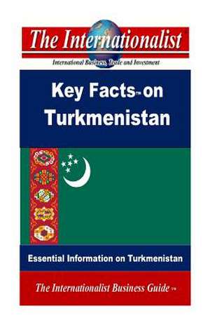 Key Facts on Turkmenistan de Patrick W. Nee