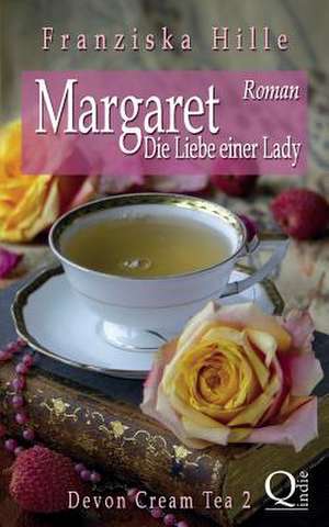 Margaret - Die Liebe Einer Lady de Franziska Hille