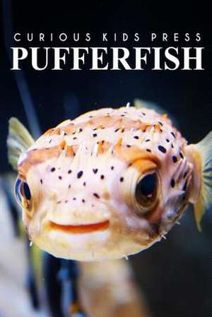 Puffer Fish - Curious Kids Press de Curious Kids Press