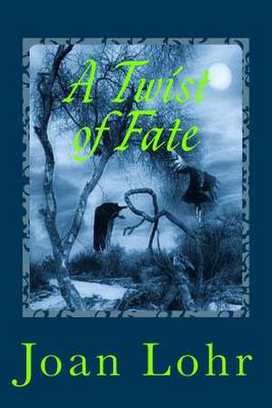 A Twist of Fate de Joan Lohr