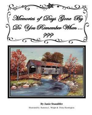 Memories of Days Gone by Do You Remember When de Janie M. Standifer