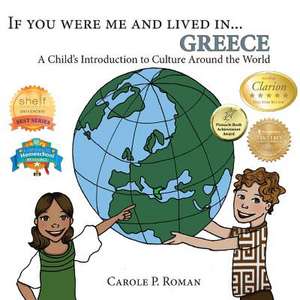 If You Were Me and Lived In...Greece de Carole P. Roman