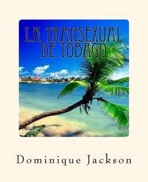 La Transexual de Tobago de Dominique Jackson