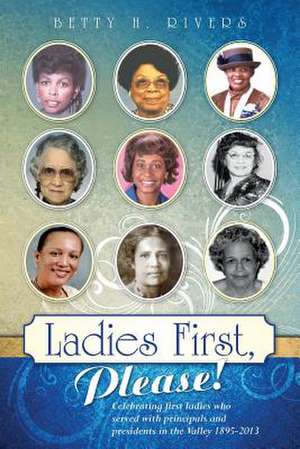 Ladies First, Please! de Betty H. Rivers