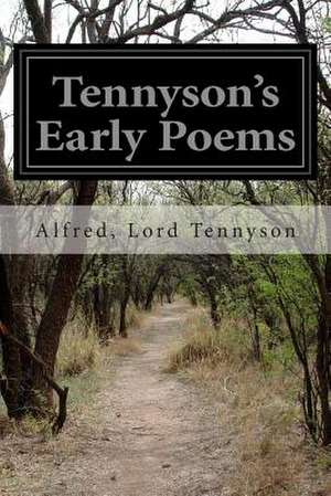 Tennyson's Early Poems de Tennyson, Alfred