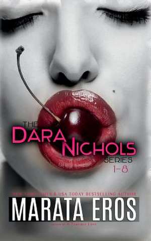 The Dara Nichols Series, 1-8 de Marata Eros