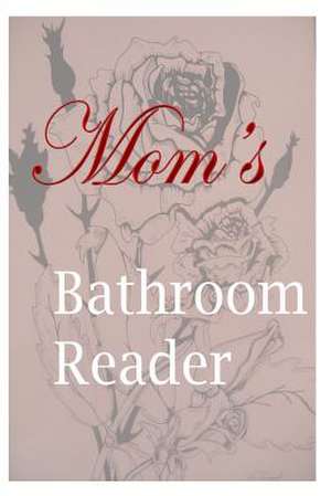 Mom's Bathroom Reader de Mike K. McDonald