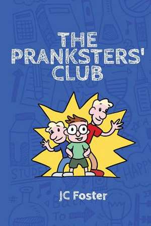 The Pranksters' Club de J. C. Foster