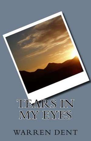 Tears in My Eyes de Warren Dent