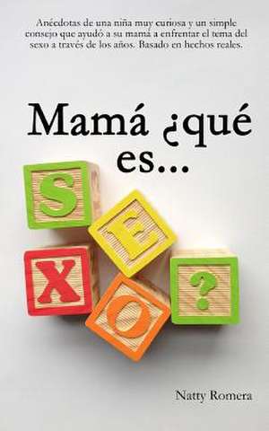 Mama Que Es Sexo? de Natty Romera