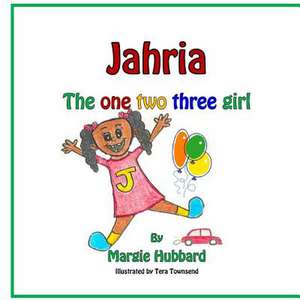 Jahria the One Two Three Girl! de Margie Hubbard