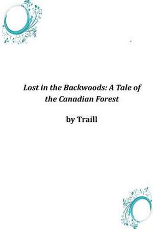 Lost in the Backwoods de Traill