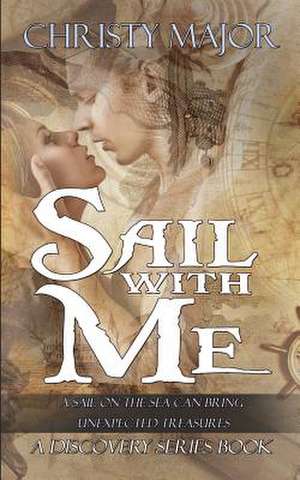 Sail with Me de Christy Major