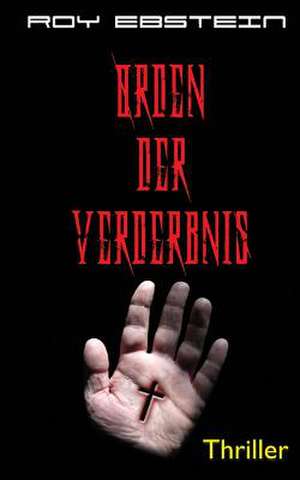 Orden Der Verderbnis de Roy Ebstein