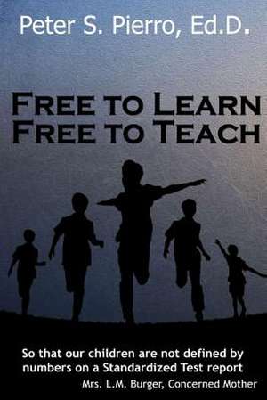 Free to Learn Free to Teach de Peter S. Pierro