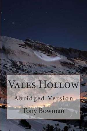 Vales Hollow, Abridged de Tony Bowman