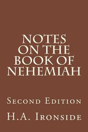 Notes on the Book of Nehemiah de H. a. Ironside