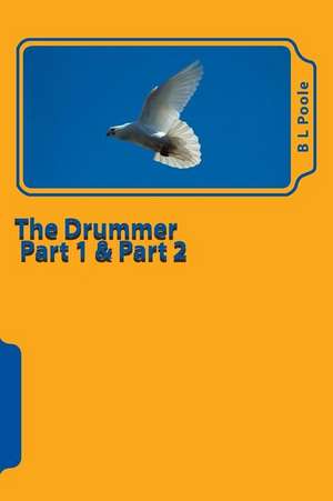 The Drummer Part 1 & Part 2 de B. L. Poole