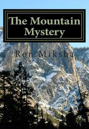 The Mountain Mystery de Ron Miksha