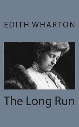 The Long Run de Edith Wharton