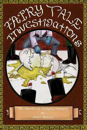 The Fairy Tale Invesitgations de Frere D. Morose