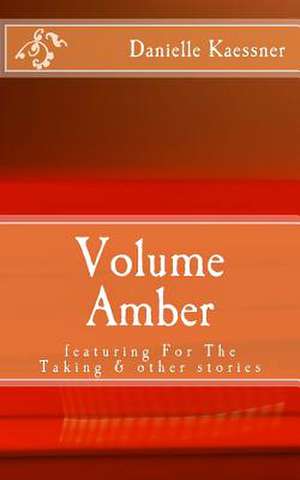 Volume Amber de Danielle Kaessner