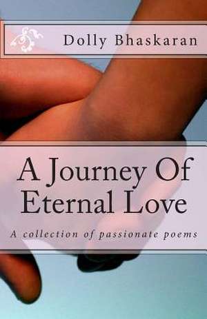 A Journey of Eternal Love de Mrs Dolly Bhaskaran