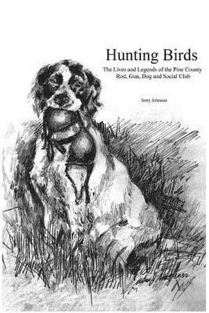 Hunting Birds de Jerry Johnson