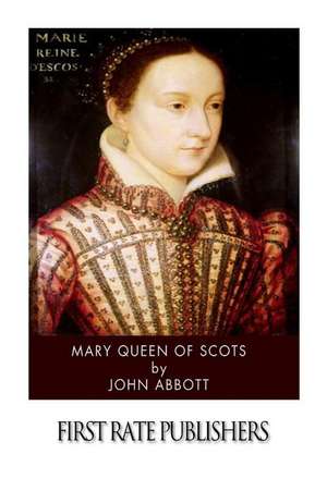 Mary Queen of Scots de John Abbott