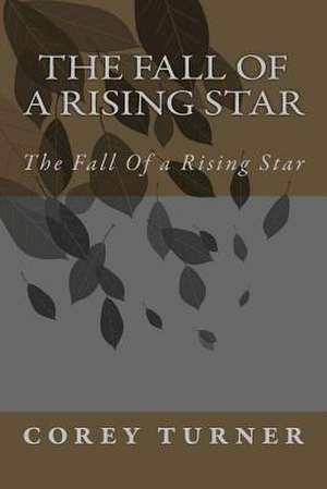 The Fall of a Rising Star de Corey Deshawn Turner