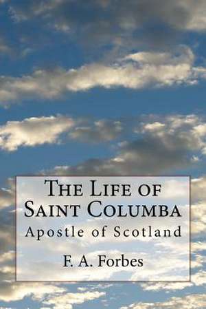 The Life of Saint Columba de F. a. Forbes