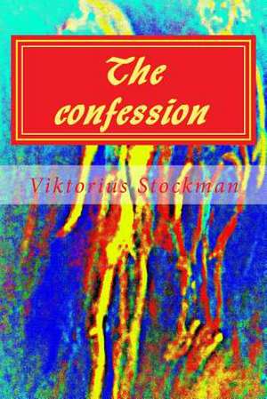 The Confession de MR Viktorius W. Stockman Jr